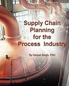 Supply Chain Planning for the Process Industry - Singh, Harpal