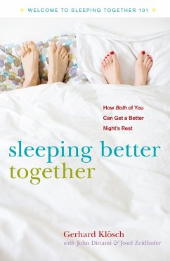 Sleeping Better Together: How the Latest Research Will Help You and a Loved One Get a Better Night's Rest - Klösch, Gerhard