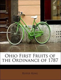 Ohio First Fruits of the Ordinance of 1787 - King, Rufus