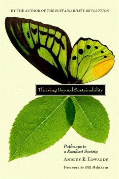 Thriving Beyond Sustainability: Pathways to a Resilient Society - Edwards, Andres R.