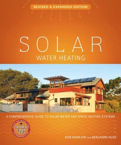 Solar Water Heating: A Comprehensive Guide to Solar Water and Space Heating Systems - Ramlow, Bob; Nusz, Benjamin