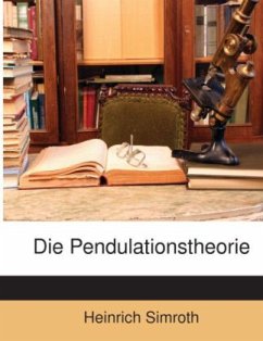 Die Pendulationstheorie - Simroth, Heinrich