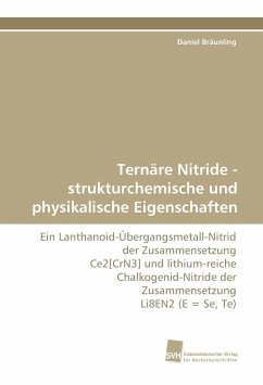 Ternäre Nitride - strukturchemische und physikalische Eigenschaften - Bräunling, Daniel