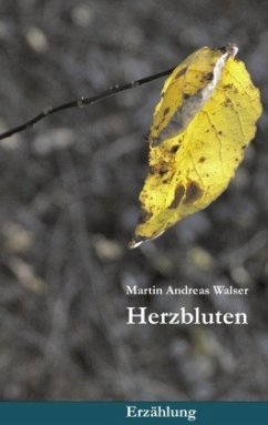 Herzbluten - Walser, Martin Andreas