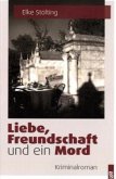 Liebe, Freundschaft und ein Mord Liebe, Freundschaft und ein Mord