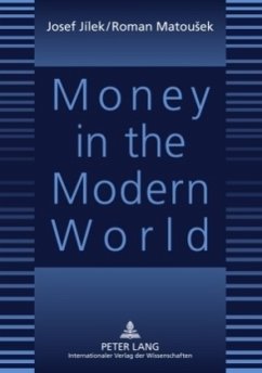 Money in the Modern World - Jílek, Josef;Matousek, Roman