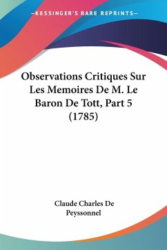 Observations Critiques Sur Les Memoires De M. Le Baron De Tott, Part 5 (1785)