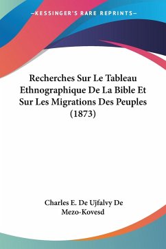 Recherches Sur Le Tableau Ethnographique De La Bible Et Sur Les Migrations Des Peuples (1873)