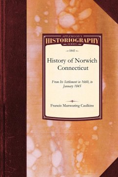 History of Norwich, Connecticut - Caulkins, Frances Manwaring