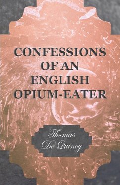 Confessions of an English Opium-Eater - De Quincy, Thomas