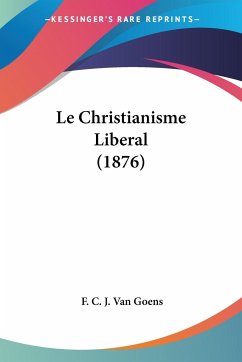 Le Christianisme Liberal (1876)