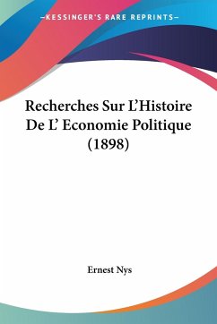Recherches Sur L'Histoire De L' Economie Politique (1898)