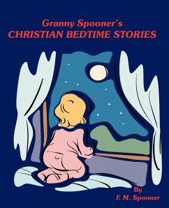 Granny Spooner's Christian Bedtime Stories - F. M. Spooner, Spooner