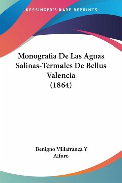 Monografia De Las Aguas Salinas-Termales De Bellus Valencia (1864)