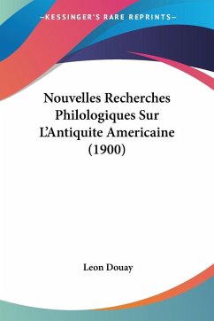 Cover Nouvelles Recherches Philologiques Sur L'Antiquite Americaine (1900)