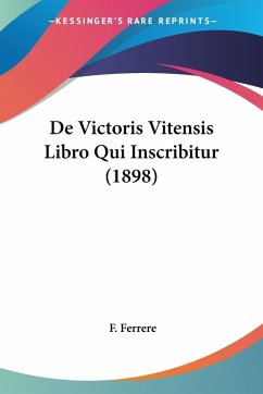 De Victoris Vitensis Libro Qui Inscribitur (1898) De Victoris Vitensis Libro Qui Inscribitur (1898)
