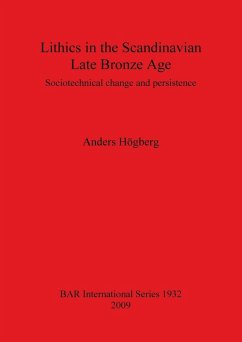 Lithics in the Scandinavian Late Bronze Age - Högberg, Anders