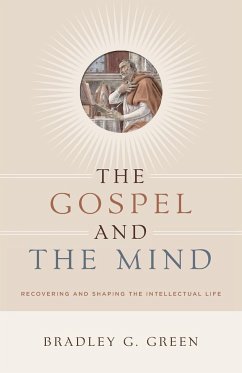 Gospel and the Mind - Green, Bradley G