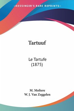Tartuuf - Moliere, M.; Zeggelen, W. J. Van