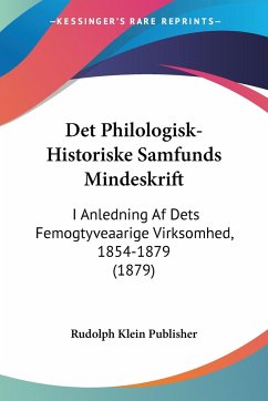 Det Philologisk-Historiske Samfunds Mindeskrift - Rudolph Klein Publisher