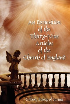 An Exposition of the Thirty-Nine Articles of the Church of England - Gilbert, Bishop Of Sarum