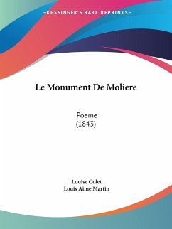 Le Monument De Moliere - Colet, Louise; Martin, Louis Aime