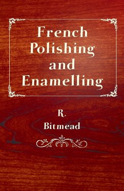 French Polishing and Enamelling - Bitmead, R.