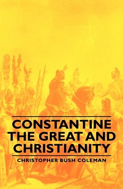 Constantine the Great and Christianity - Coleman, Christopher Bush