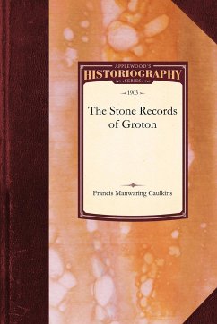 The Stone Records of Groton - Caulkins, Frances Manwaring