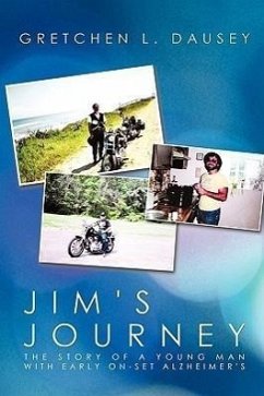 Jim's Journey: The Story of a Young Man with Early On-Set Alzheimer's - Gretchen L. Dausey, L. Dausey; Gretchen L. Dausey