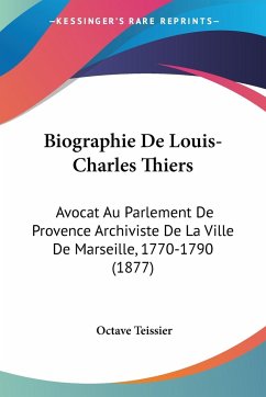Biographie De Louis-Charles Thiers - Teissier, Octave