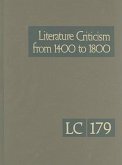 Literature Criticism from 1400 to 1800: Critical Discussion of the Works of Fifteenth-, Sixteenth-, Seventeenth-, and Eighteenth-Century Novelists, Po