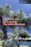 Zurück zu den Wurzeln des edlen Ölbaumes Zurück zu den Wurzeln des edlen Ölbaumes