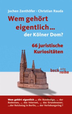 Wem gehört eigentlich...der Kölner Dom? - Zenthöfer, Jochen;Rauda, Christian