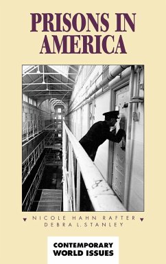 Prisons in America - Rafter, Nicole Hahn; Stanley, Debra; Stanley, Debra L.