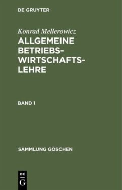 Konrad Mellerowicz: Allgemeine Betriebswirtschaftslehre. Band 1 - Mellerowicz, Konrad