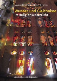 Wunder und Gleichnisse im Religionsunterricht - Rieder, Albrecht;Häußler, Manfred
