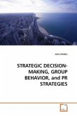 STRATEGIC DECISION-MAKING, GROUP BEHAVIOR, and PR STRATEGIES