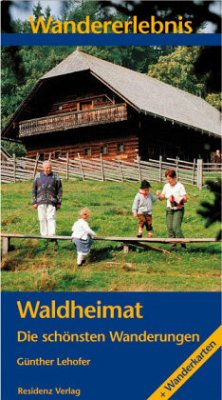 Wandererlebnis Waldheimat - Lehofer, Günter