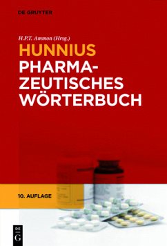 H.P.T. Ammon, Hunnius pharmazeutisches Wörterbuch / 10. Auflage - Hunnius, Curt (Begründer des Werks), Hermann P. T. (Herausgeber) Ammon und Andrea (Mitwirkender) Bihlmayer