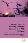 Captive Crane, its breeding, diet and diseases in N-WFP, Pakistan