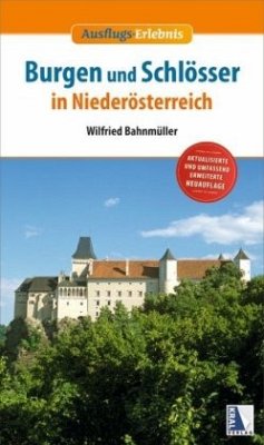 Burgen und Schlösser in Niederösterreich - Bahnmüller, Wilfried