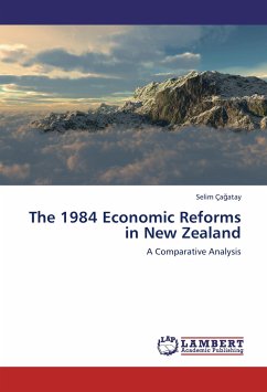 The 1984 Economic Reforms in New Zealand - Cagatay, Selim