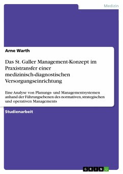 Das St. Galler Management-Konzept im Praxistransfer einer medizinisch-diagnostischen Versorgungseinrichtung - Warth, Arne