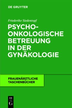 Psychoonkologische Betreuung in der Gynäkologie - Siedentopf, Friederike