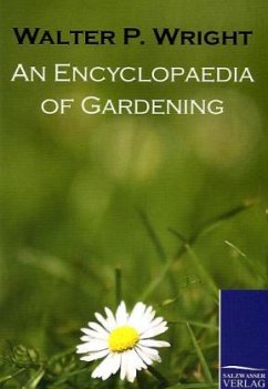 An Encyclopaedia of Gardening - Wright, Walter P.