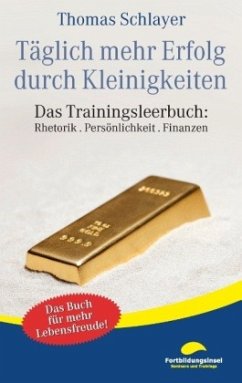 Täglich mehr Erfolg durch Kleinigkeiten - Schlayer, Thomas