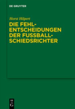 Die Fehlentscheidungen der Fussballschiedsrichter - Hilpert, Horst