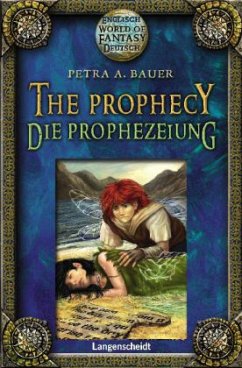 The Prophecy - Die Prophezeihung - Bauer, Petra A.