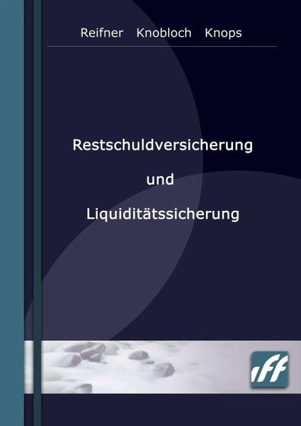 Restschuldversicherung und Liquiditätssicherung Restschuldversicherung und Liquiditätssicherung